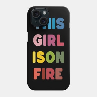 This Girl is on Fire Phone Case