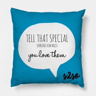 Tell someone Pillow