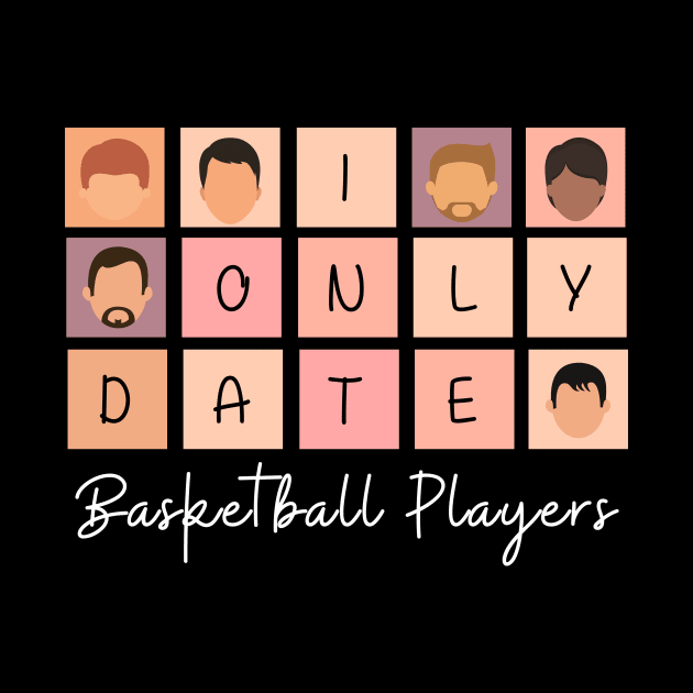 I Only Date Basketball Players by fattysdesigns