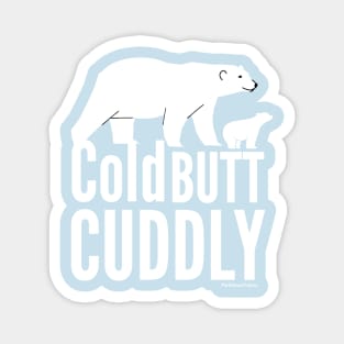 Cold BUTT Cuddly Magnet