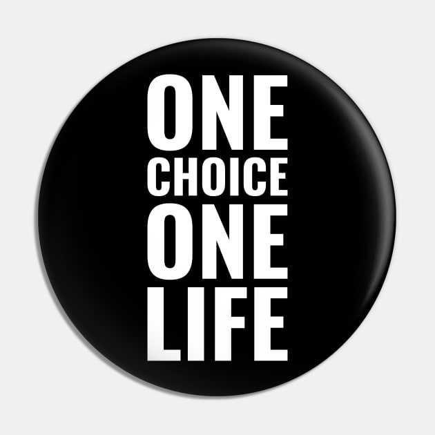 One choice one life Inspirational Pin by Inspirify