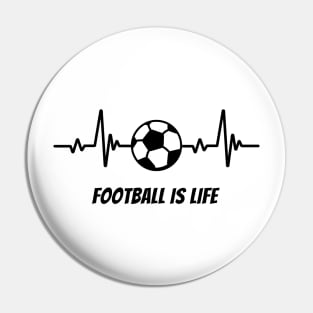 Football Is Life Pin