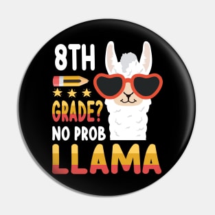 Llama Student Teacher Back To School 8th Grade No Prob Llama Pin