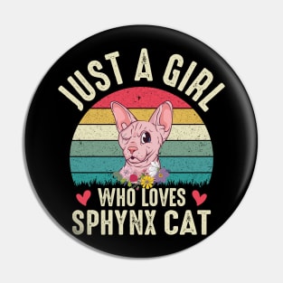 Just A Girl Who Loves Sphinx cat Funny Cats Lover Floral Pin