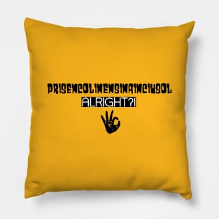 Prisencolinensinainciusol! Pillow