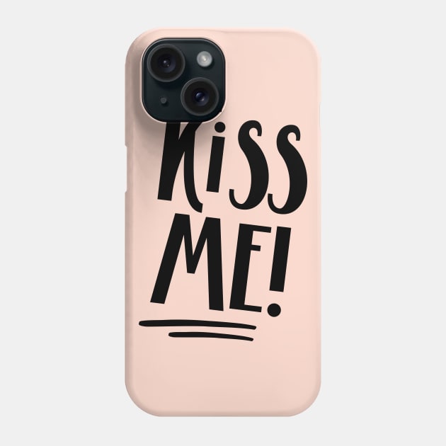 Kiss Me! Phone Case by NJORDUR