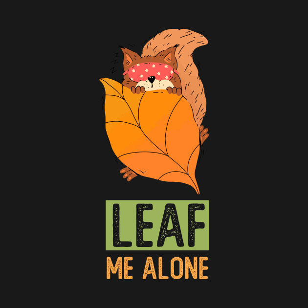 Leaf Me Alone by alexalexay