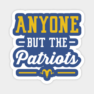 Anyone But The Patriots - Los Angeles Rams Magnet