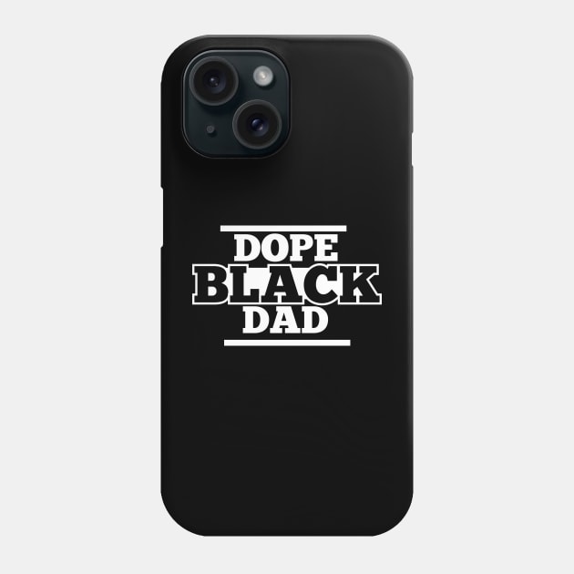 Dope Black Dad, Black Man, Black Father Phone Case by UrbanLifeApparel