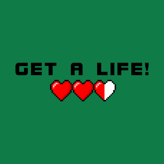 Get A Life by CaribbeanGamerPR