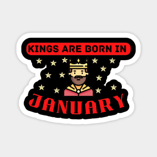 Kings are born in January Quote Magnet