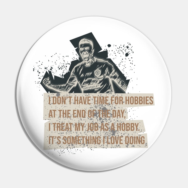 I don’t have time for hobbies. At the end of the day, I treat my job as a hobby. It’s something I love doing.Football quote Pin by Aloenalone