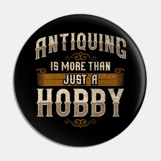 Cute Antiquing Is More Than Just a Hobby Pin