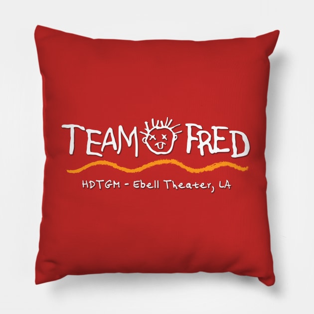 Team Fred Pillow by How Did This Get Made?