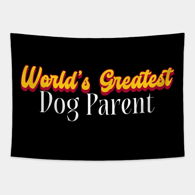 World's Greatest Dog parent! Tapestry by Personality Tees