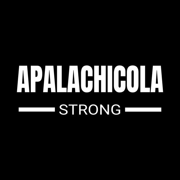 Apalachicola Strong Hurricane Michael Florida Community Support  & Prayer, Strength by twizzler3b