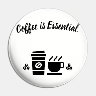 Coffee is Essential (blk text) Pin