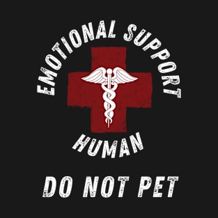 Emotional Support Human DO NOT PET T-Shirt