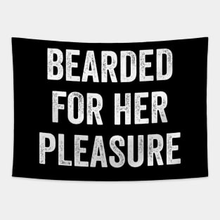 Bearded For Her Pleasure Tapestry