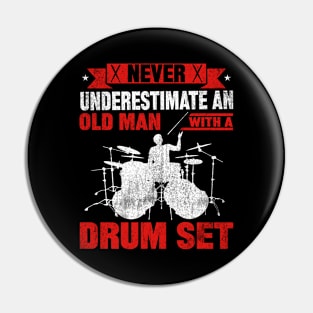 Never Underestimate An Old Man With A Drum Set Pin