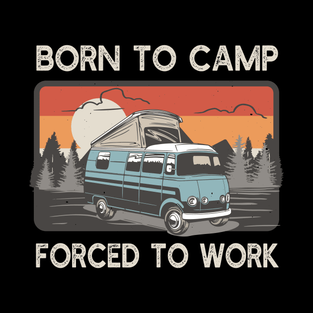 Born To Camp Retro Camping Bus Camper by Foxxy Merch