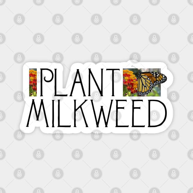 Plant Milkweed: Save the Monarch Butterfly Magnet by CarleahUnique