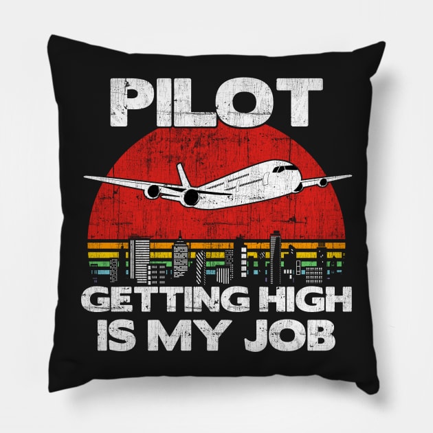 Pilot Getting High Is My Job - Aviation Flight Attendance print Pillow by theodoros20