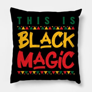 This Is Black Magic Pillow