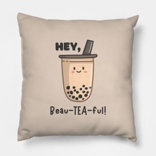 Hey, beau-tea-ful! Pillow