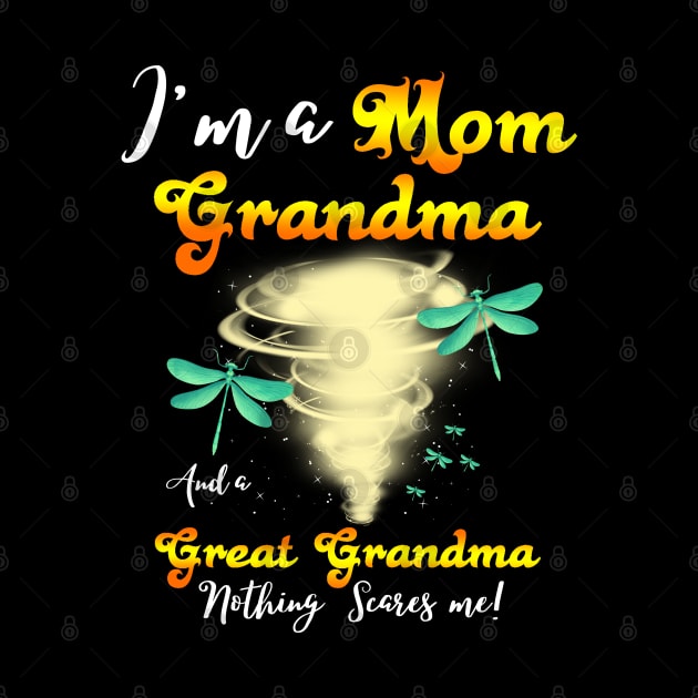 I’m A Mom Grandma And A Great Grandma Nothing Scares Me Cute Dragonflies by JustBeSatisfied