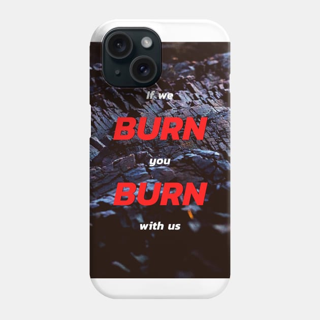 BURN Phone Case by NATURE SHOP