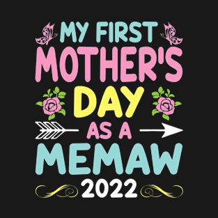 My First Mother's Day As A Memaw 2022 Mothers Day Gift T-Shirt