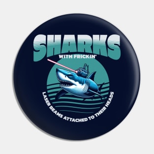 Sharks with frickin' laser beams attached to their heads Pin