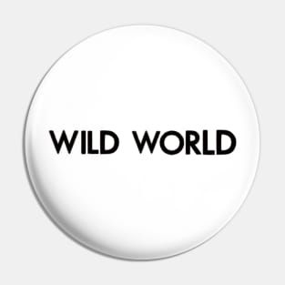 Wild world, black Pin