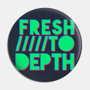 Fresh to Depth - Green Pin