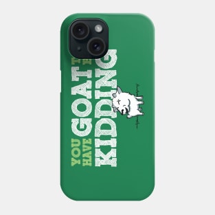 Goat to be Kidding on Green Phone Case