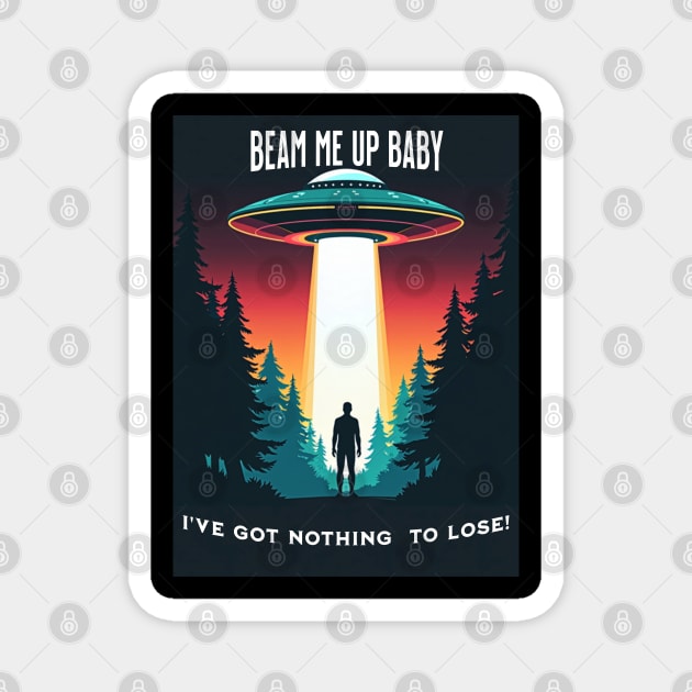 Beam Me Up, Baby: Ready for Anything Magnet by Steve