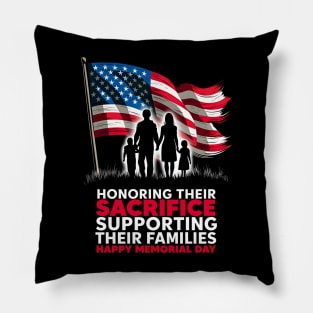 Honoring their sacrifice supporting their Families Happy Memorial day  | Veteran lover gifts Pillow