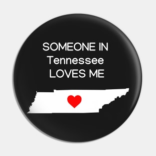 Someone in Tennessee Loves Me Pin