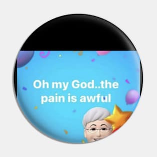 oh god the pain is awful Pin