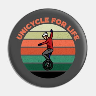 Unicycle For Life Pin