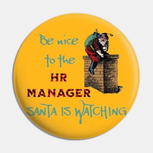 Human Resources Christmas Be Nice to the HR Manager Santa is Watching Pin