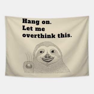 Hang on Let me overthink this Tapestry