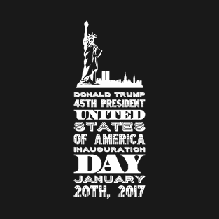 Donald Trump 45th President United States of America Inauguration Day T-Shirt