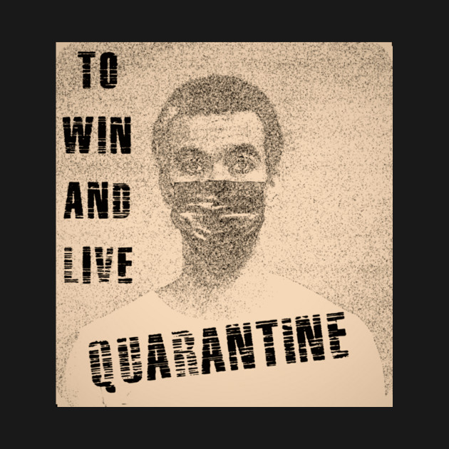 Quarantine T-shirt by Akshitaenterprise 