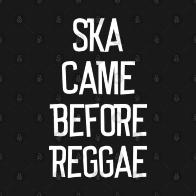 Ska Came Before Reggae by Dr. Rob's Mean Meme Machine