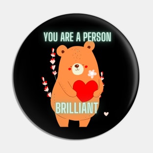 YOU ARE A PERSON BRILLANT Pin