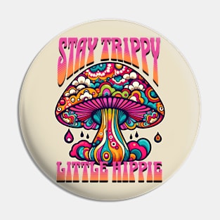 Stay Trippy Little Hippie Pin