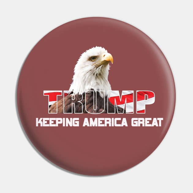 Trump 2020, Keep America Great, Donald Trump Pin by AllianceCo