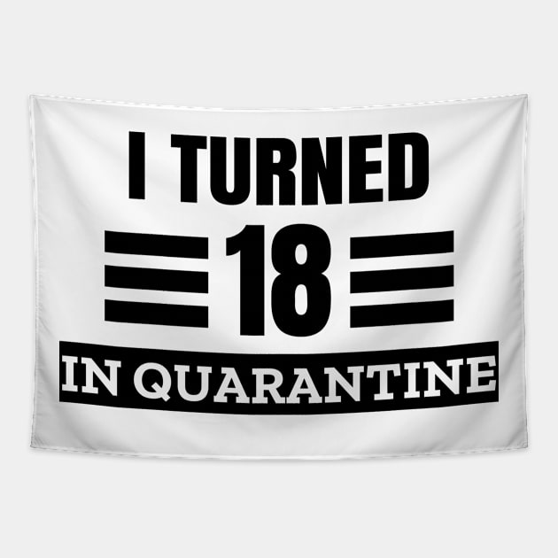 I Turned 18 In Quarantine Tapestry by LunaMay